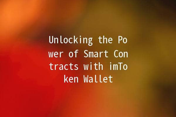 Unlocking the Power of Smart Contracts with imToken Wallet 🤝🔗