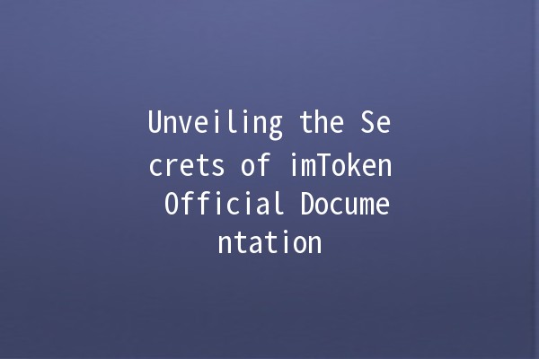 Unveiling the Secrets of imToken Official Documentation 📈📚