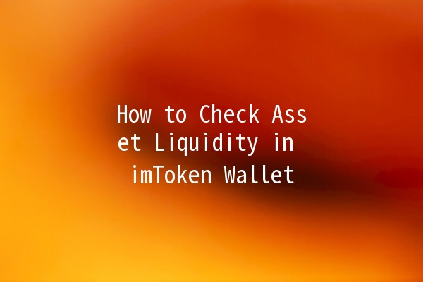 How to Check Asset Liquidity in imToken Wallet 💰📈