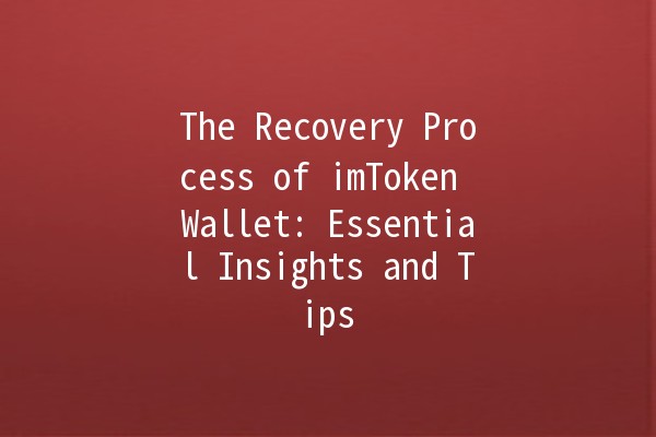 The Recovery Process of imToken Wallet: Essential Insights and Tips 🔑💰