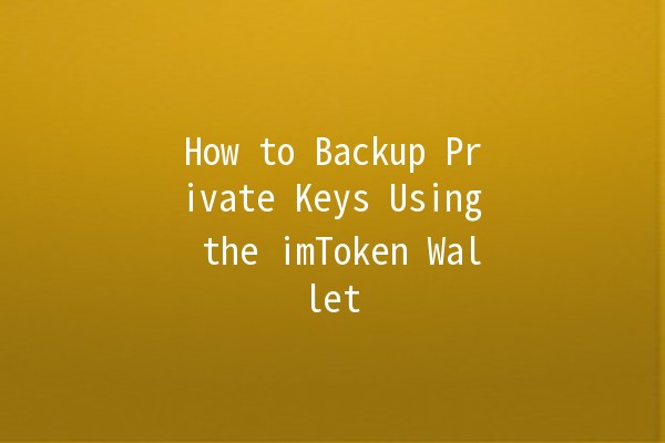 How to Backup Private Keys Using the imToken Wallet 🔑💼